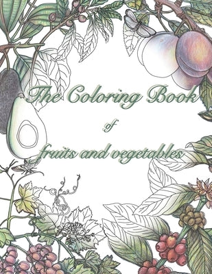 The coloring book of fruits and vegetables by Panisin, Doina