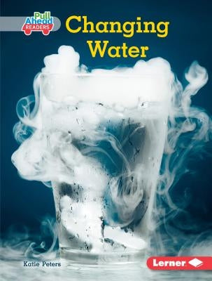 Changing Water by Peters, Katie