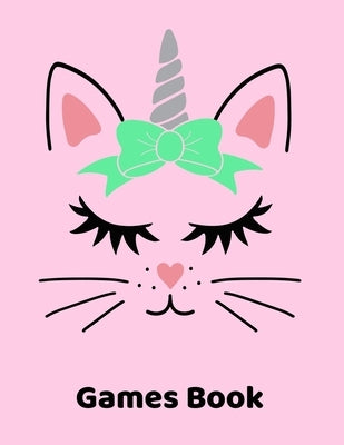 Games Book: Large 8.5"x11" Notebook filled with Games. Tic Tac Toe, Dot Game, Hang Man, Sketch Paper. Cat Unicorn Cover. by Southerngal