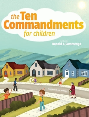 The Ten Commandments for Children by Cammenga, Ronald L.