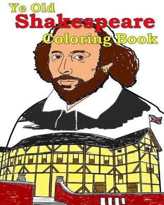 Ye Old Shakespeare Coloring Book: Make learning fun! by Lemay, A. T.