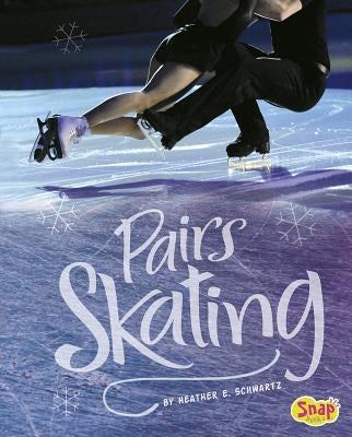 Pairs Skating by Schwartz, Heather E.
