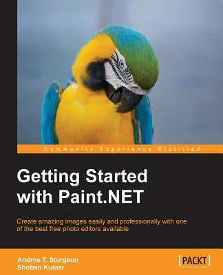 Getting Started with Paint.Net by Sturgeon, Andros
