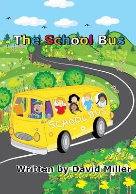 The School Bus by Miller, David