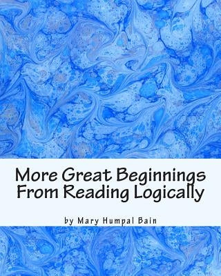 More Great Beginnings From Reading Logically by Bain, Mary Humpal