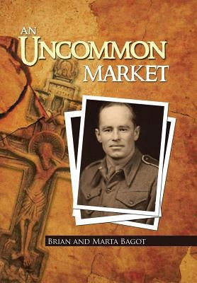 An Uncommon Market by Bagot, Brian
