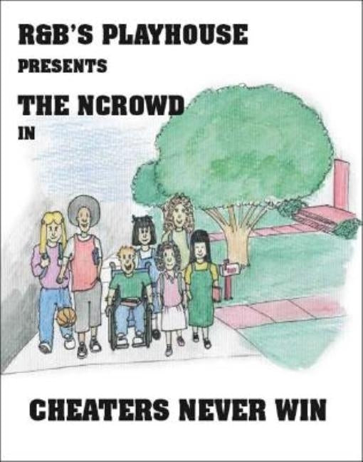 Cheaters Never Win: R&B's Playhouse Presents the Ncrowd In by Thomas I., Randy E.