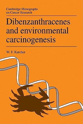 Dibenzanthracenes and Environmental Carcinogenesis by Karcher, Walter