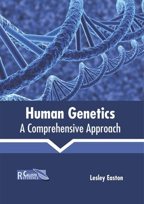 Human Genetics: A Comprehensive Approach by Easton, Lesley