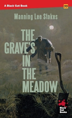 The Grave's in the Meadow by Stokes, Manning Lee