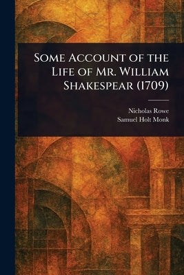Some Account of the Life of Mr. William Shakespear (1709) by Rowe, Nicholas
