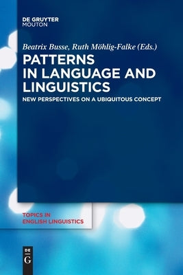 Patterns in Language and Linguistics by No Contributor