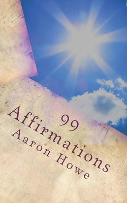 99 Affirmations by Howe, Aaron