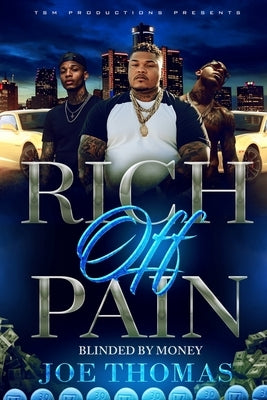 Rich Off Pain: Blinded By Money by Thomas, Joe