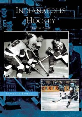 Indianapolis Hockey by Smith, Andrew