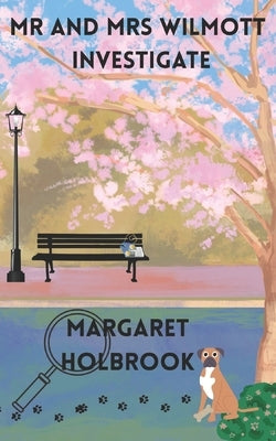 Mr and Mrs Wilmott Investigate by Holbrook, Margaret