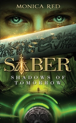 Saber: Shadows of Tomorrow, Trilogy Book 2 by Esperon Rodriguez, Diego