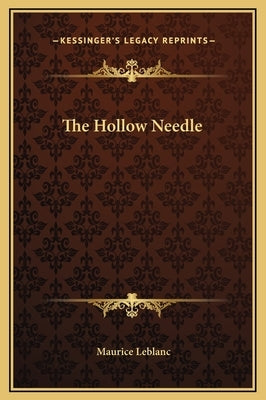 The Hollow Needle by LeBlanc, Maurice