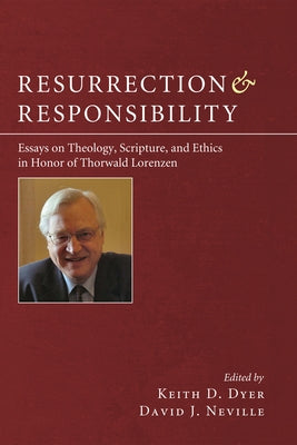 Resurrection and Responsibility by Dyer, Keith