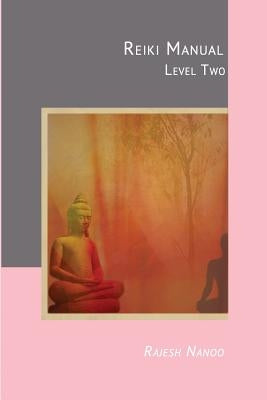 Reiki Manual 2: Level Two by Nanoo, Rajesh