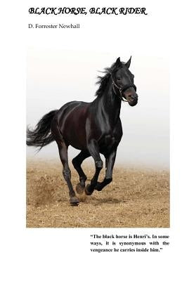 Black Horse, Black Rider by Newhall, D. Forrester