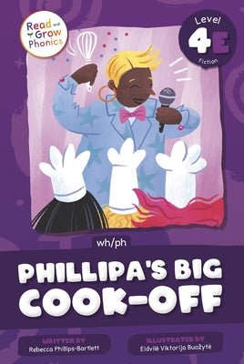Phillipa's Big Cook-Off: Level 4e (Wh/Ph) by Phillips-Bartlett, Rebecca