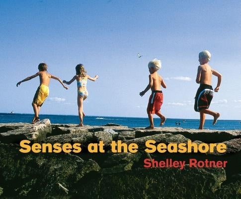 Senses at the Seashore by Rotner, Shelley