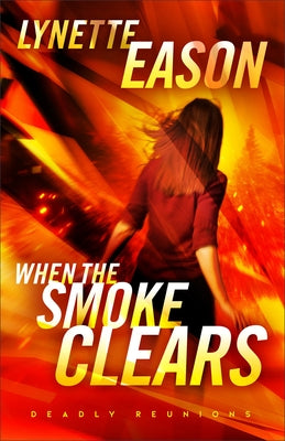 When the Smoke Clears by Eason, Lynette