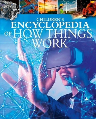 Children's Encyclopedia of How Things Work by Jackson, Tom