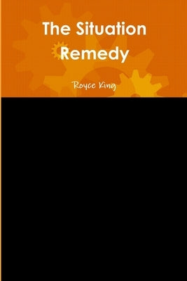 The Situation Remedy by King, Royce