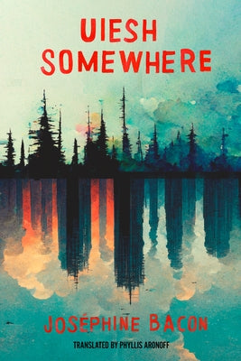 Uiesh / Somewhere by Bacon, Joséphine