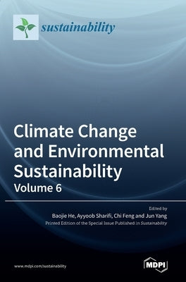 Climate Change and Environmental Sustainability: Volume 6 by He, Baojie