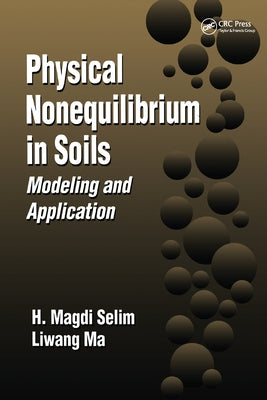 Physical Nonequilibrium in Soils: Modeling and Application by Selim, H. Magdi