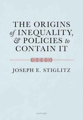 The Origins of Inequality by Stiglitz, Joseph E.