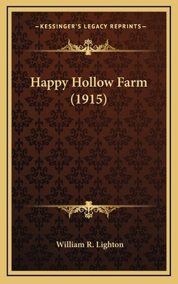 Happy Hollow Farm (1915) by Lighton, William R.