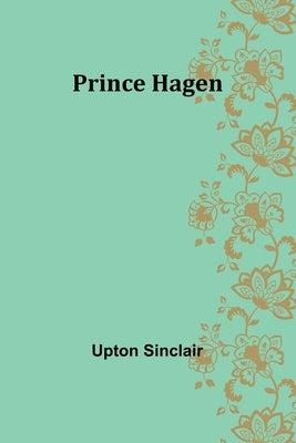 Prince Hagen by Sinclair, Upton