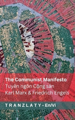 The Communist Manifesto / Tuyên ngôn Cộng sản: Tranzlaty English Tiếng Việt by Marx, Karl