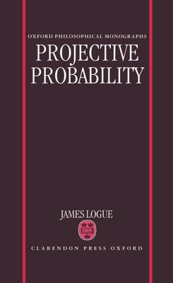Projective Probability by Logue, James