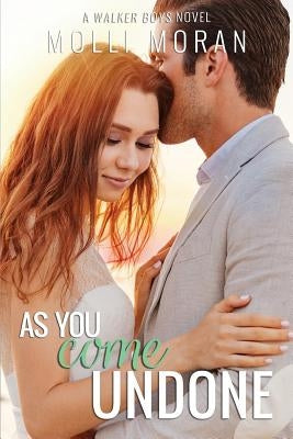 As You Come Undone by Moran, Molli