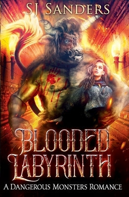 Blooded Labyrinth: A Dangerous Monsters Romance by Sanders, S. J.