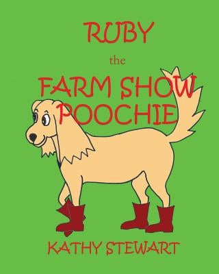 Ruby the Farm Show Poochie by Stewart, Kathy