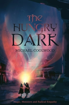 The Hungry Dark by Coolwood, Michael