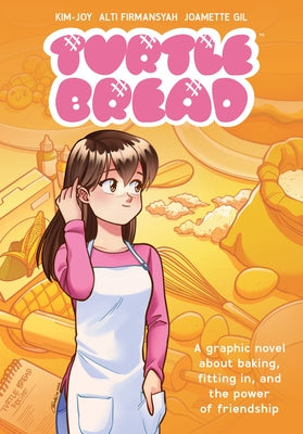 Turtle Bread: A Graphic Novel about Baking, Fitting In, and the Power of Friendship by Kim-Joy