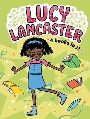 Lucy Lancaster 4 Books in 1!: Lucy Lancaster Has a Secret; Lucy Lancaster and the Stormy Day; Lucy Lancaster Is Totally in Control; Lucy Lancaster in by Coven, Willow