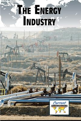 The Energy Industry by Heitkamp, Kristina Lyn