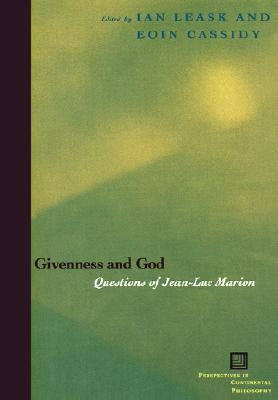 Givenness and God: Questions of Jean-Luc Marion by Leask, Ian