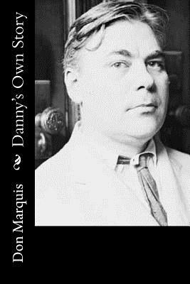 Danny's Own Story by Marquis, Don