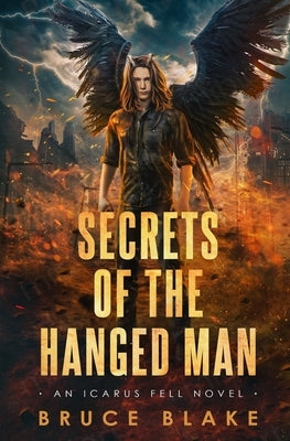 Secrets of the Hanged Man: An Icarus Fell Novel by Blake, Bruce