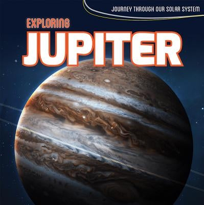 Exploring Jupiter by Alexander, Richard