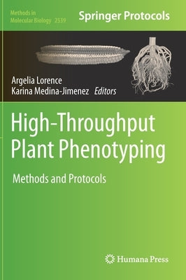 High-Throughput Plant Phenotyping: Methods and Protocols by Lorence, Argelia